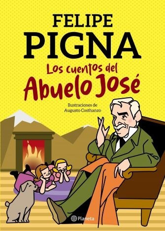Los Cuentos Del Abuelo José - Felipe Pigna