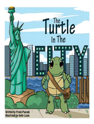 The Turtle In The City, De Pascale, Frank J.. Editorial Lightning Source Inc, Tapa Blanda En Inglés