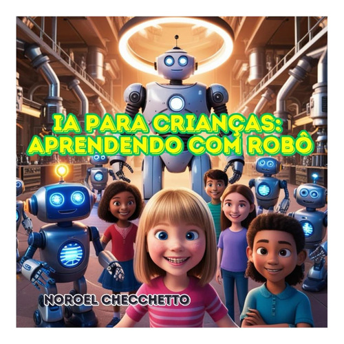 Libro: Ia Para Crianças: Aprendendo Com Robôs (portuguese