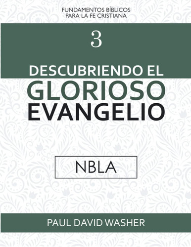 Libro: Descubriendo El Glorioso Evangelio [nbla Edición] (sp