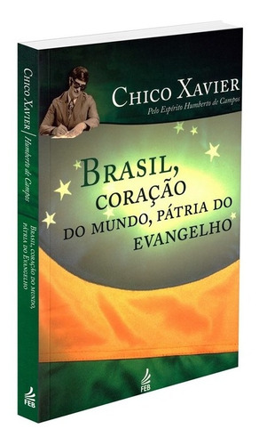 Brasil, Coraçao Do Mundo, Patria Do Evangelho