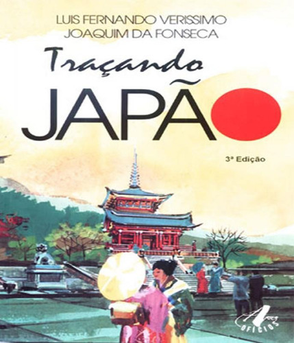 Tracando Japao - 03 Ed: Tracando Japao - 03 Ed, De Veríssimo, Luis Fernando. Editora Artes E Oficios, Capa Mole, Edição 3 Em Português