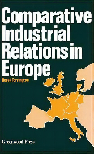 Comparative Industrial Relations In Europe, De Derek Torrington. Editorial Abc Clio, Tapa Dura En Inglés