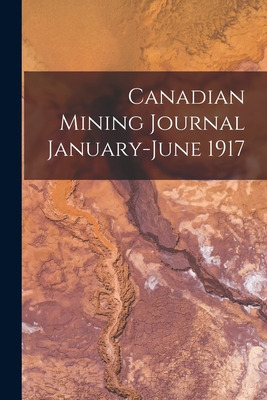 Libro Canadian Mining Journal January-june 1917 - Anonymous