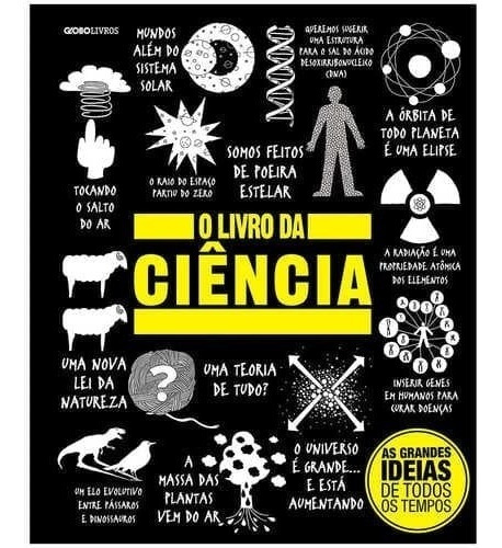 O livro da ciência (reduzido), de Vários. Série As grandes ideias de todos os tempos Editora Globo S/A, capa dura em português, 2016