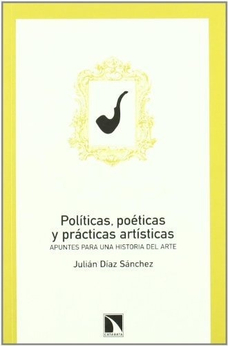 Libro Políticas Poéticas Y Prácticas Artísticasde Vv Aa