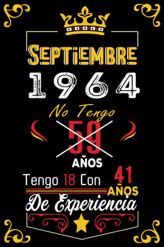 No Tengo 59 Anos Tengo 18 Con 41 Anos De Experiencia: Cuader