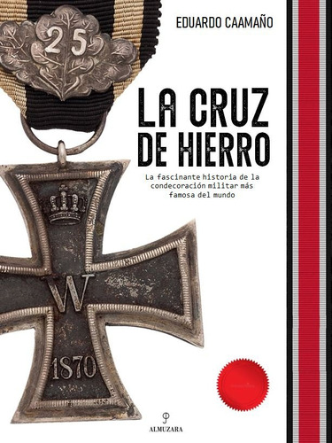 Historia De La Cruz De Hierro - Caamaño,eduardo