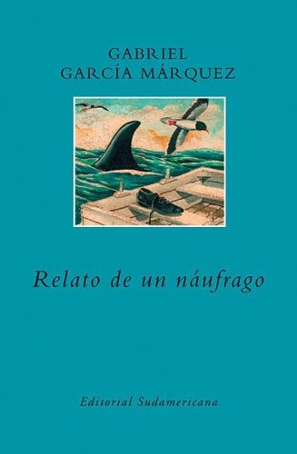 Relato De Un Naufrago - Gabriel García Márquez
