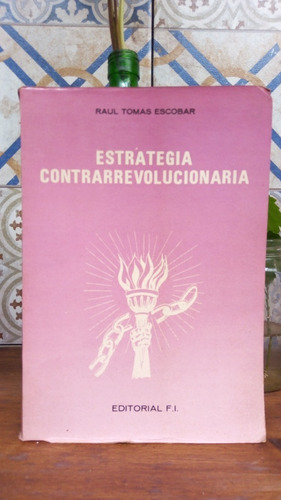 Estrategia Contrarevolucionaria - Raúl T. Escobar