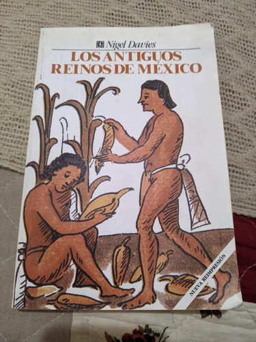 Los Antiguos Reinos De México - Nigel Davies