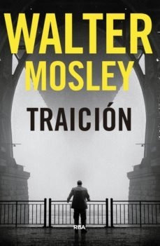 Traicion (premio Rba De Novela Policiaca 2018) - Mosley Wal
