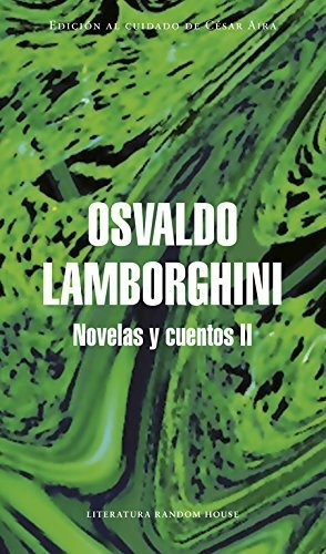 Novelas Y Cuentos 2, Osvaldo Lamborghini, Random House