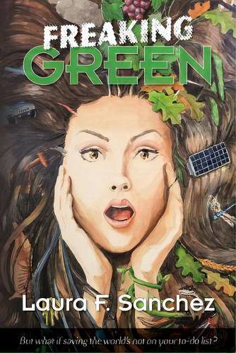 Freaking Green, De Sanchez, Laura F.. Editorial Createspace, Tapa Blanda En Inglés