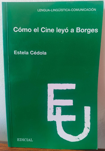 Cómo El Cine Leyó A Borges / Estela Cédola