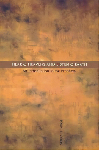 Hear, O Heavens And Listen, O Earth, De Joan E. Cook. Editorial Michael Glazier Inc, Tapa Blanda En Inglés