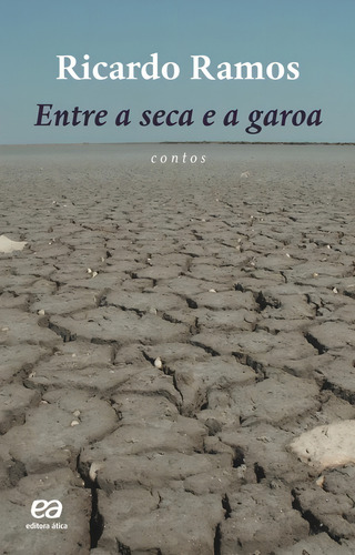 Entre a seca e a garoa, de Ramos, Ricardo. Boa prosa Editorial Ática, capa mole em português, 2000