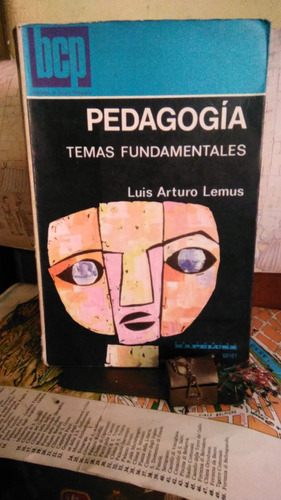 Pedagogía. Temas Fundamentales. Luis Arturo Lemus