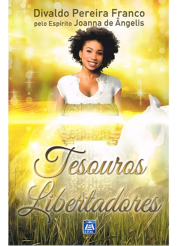 Tesouros Libertadores: Não Aplica, de Médium: Divaldo Pereira Franco / Ditado por: Joanna de Ângelis. Série Não aplica, vol. Não Aplica. Editora LEAL, capa mole, edição não aplica em português, 2015
