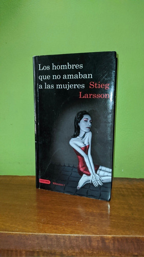 Libro Los Hombres Que No Amaban A Las Mujeres, Stieg Larsson