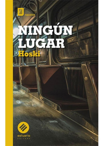 Ningún Lugar, De Hoski. Editorial Estuario, Tapa Blanda, Edición 1 En Español