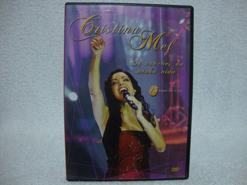 Dvd Cristina Mel- As Canções Da Minha Vida- 15 Anos Ao Vivo