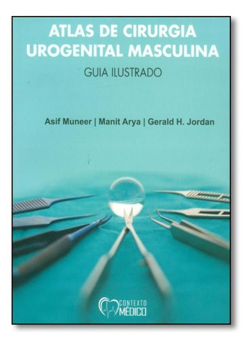 Atlas De Cirugia Urogenital Masculina - Guia Ilustrado, De Asif Muneer. Editora Transitiva, Capa Mole Em Português