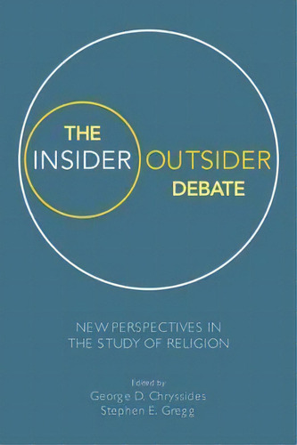 The Insider/outsider Debate : New Perspectives In The Study Of Religion, De George D Chryssides. Editorial Equinox Publishing Ltd, Tapa Dura En Inglés