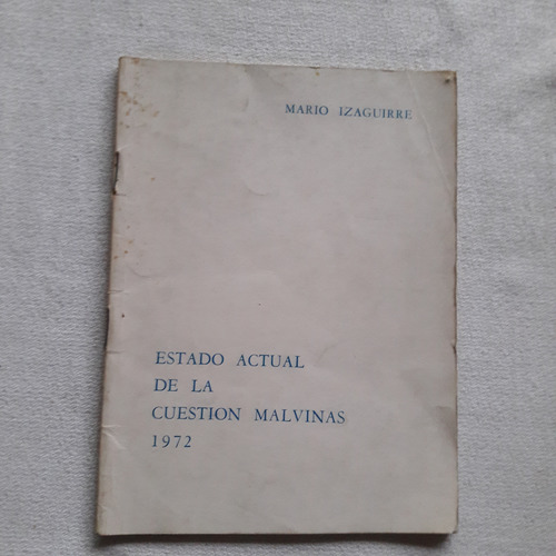 Estado Actual De La Cuestion Malvinas 1972 - Mario Izaguirre (Usado)