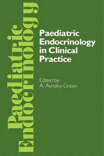 Paediatric Endocrinology In Clinical Practice, De A. Aynsley-green. Editorial Springer, Tapa Blanda En Inglés