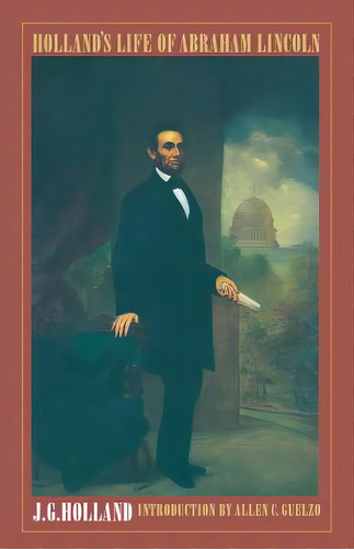 Holland's Life Of Abraham Lincoln, De Holland, Josiah Gilbert. Editorial Univ Of Nebraska Pr, Tapa Blanda En Inglés