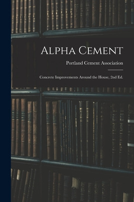 Libro Alpha Cement: Concrete Improvements Around The Hous...