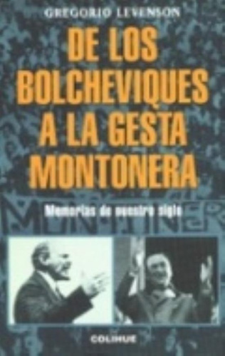 De Los Bolcheviques A La Gesta Montonera, de Levenson, Gregorio. Editorial Colihue, tapa tapa blanda en español