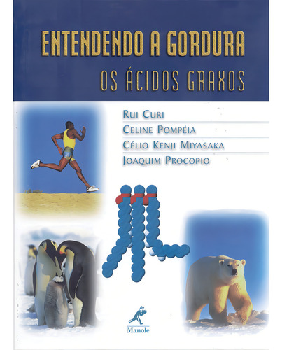 Entendendo a gordura: Os Ácidos Graxos, de Curi, Rui. Editorial Editora Manole Saúde, capa dura em português, 2002