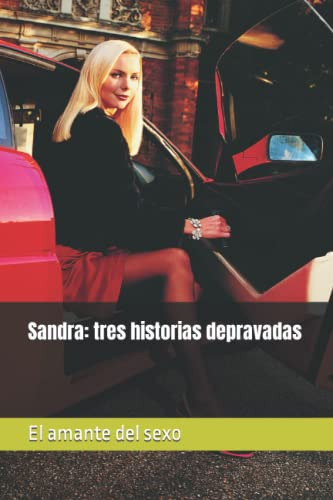 Sandra: Tres Historias Depravadas -historias De Sandra Sus A