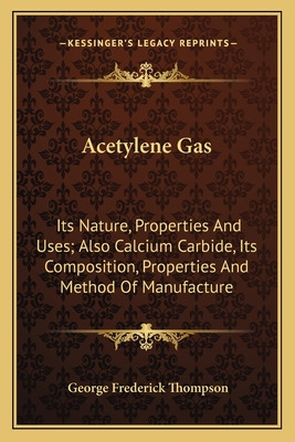 Libro Acetylene Gas: Its Nature, Properties And Uses; Als...