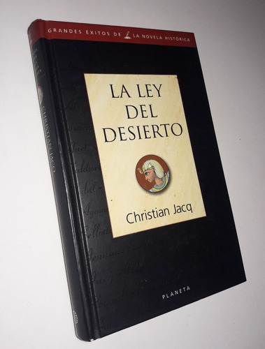 La Ley Del Desierto / Novela Historica - Christian Jacq