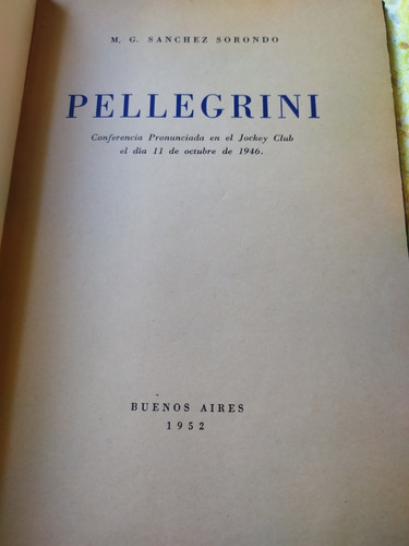 M. G. Sánchez Sorondo: Pellegrini. 1952. Firmado (Usado)