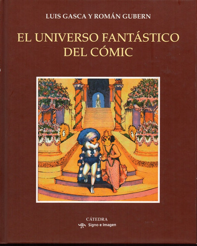 El Universo Fantastico Del Comic - Gasca/gubern - Catedra  
