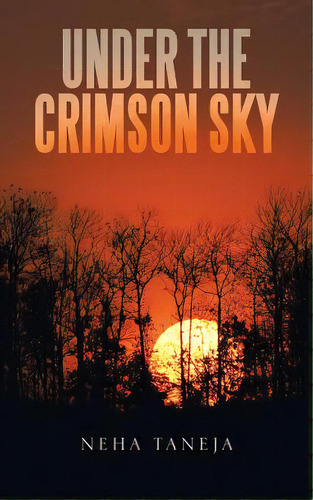 Under The Crimson Sky, De Taneja, Neha. Editorial Partridge Pub India, Tapa Blanda En Inglés
