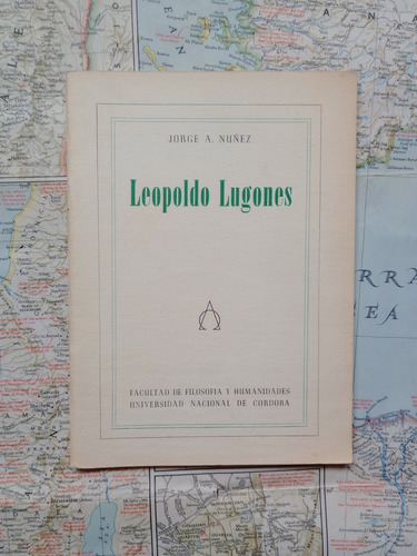 Jorge A. Núñez - Leopoldo Lugones / Ffyh Unc 1956