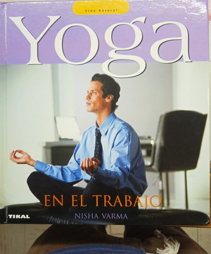 Yoga En El Trabajo (nuevo) / Nisha Varma