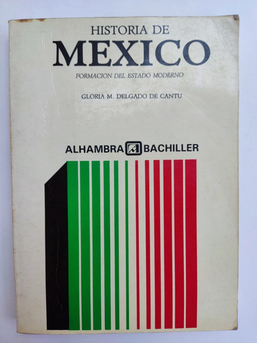 Libro Historia De México Gloria M Delgado De Cantú 167b7 (Usado)