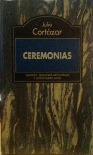 Julio Cortázar / Ceremonias / Rba