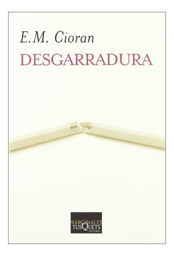 E. M. Cioran Desgarradura Editorial Tusquets