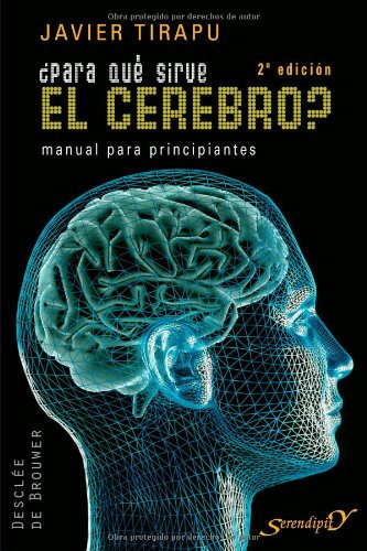 ¿para Que Sirve El Cerebro?: Manual Para Principiantes: 131