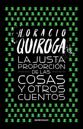 Justa Proporcion De Las Cosas Y Otros Cuentos, La - Horacio 