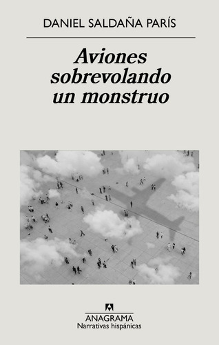 Aviones Sobrevolando Un Monstruo - Daniel Saldaña París