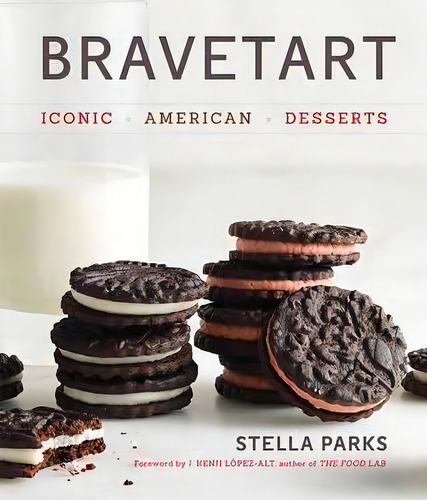 Bravetart : Iconic American Desserts, De Stella Parks. Editorial Ww Norton & Co, Tapa Dura En Inglés