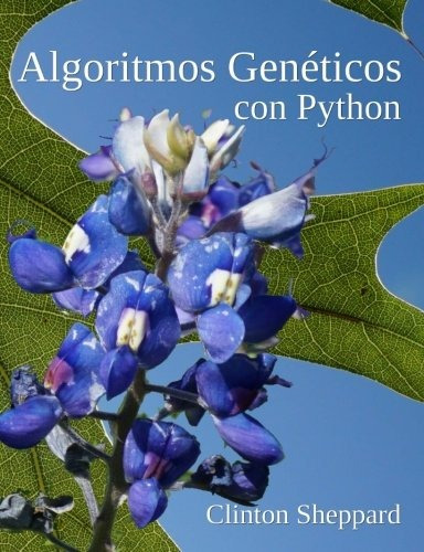 Libro : Algoritmos Geneticos Con Python  - Sheppard, Clinton